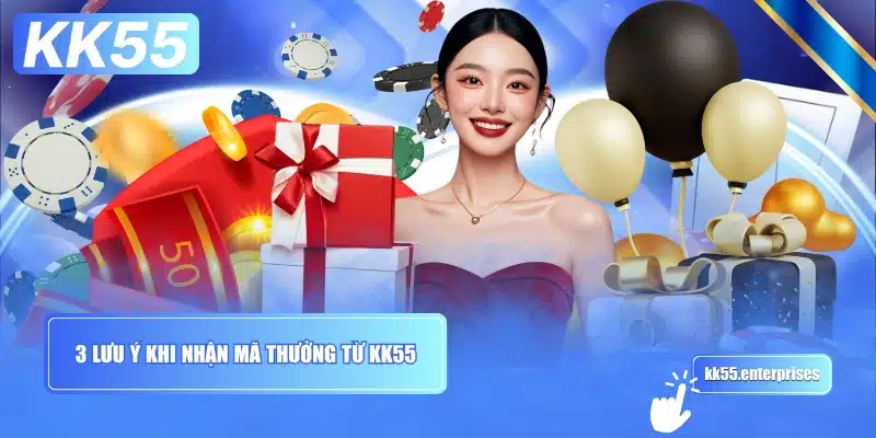 Code KK55 Miễn Phí 4 3-luu-y-khi-nhan-ma-thuong-tu-kk55