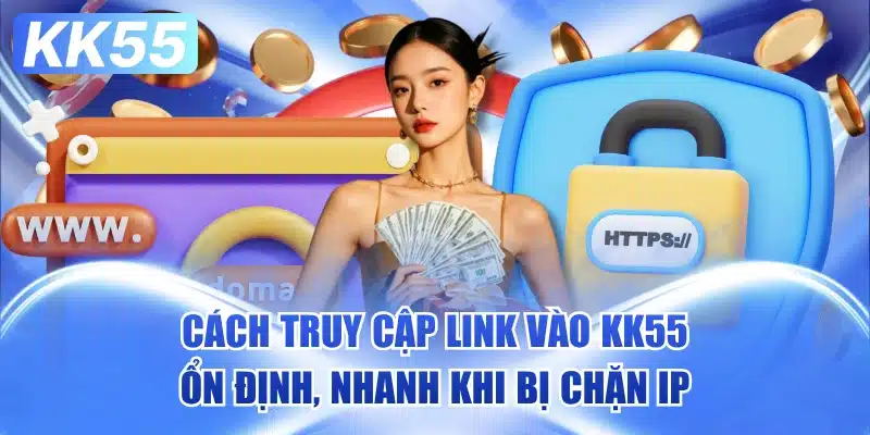 Link Vào KK55 - Không Bị Chặn 1 link-vao-kk55