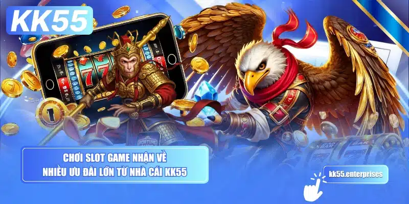 Nổ Hũ KK55 3 choi-slot-game-nhan-ve-nhieu-uu-dai-lon-tu-nha-cai-kk55