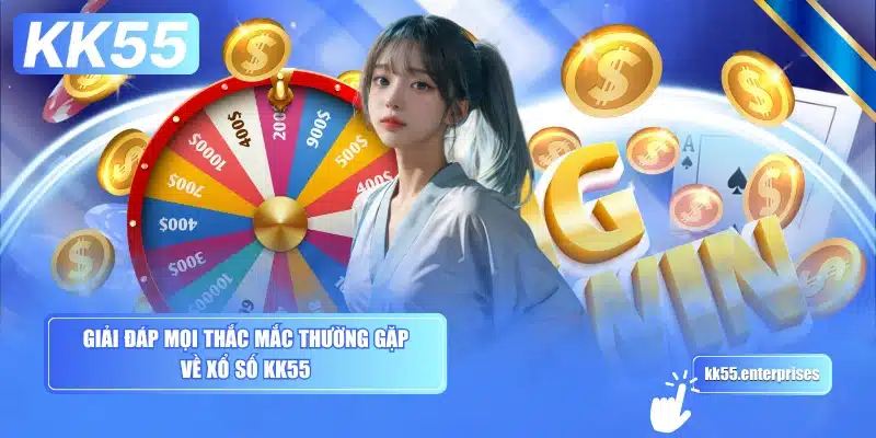 Xổ Số KK55 4 giai-dap-moi-thac-mac-thuong-gap-ve-xo-so-kk55