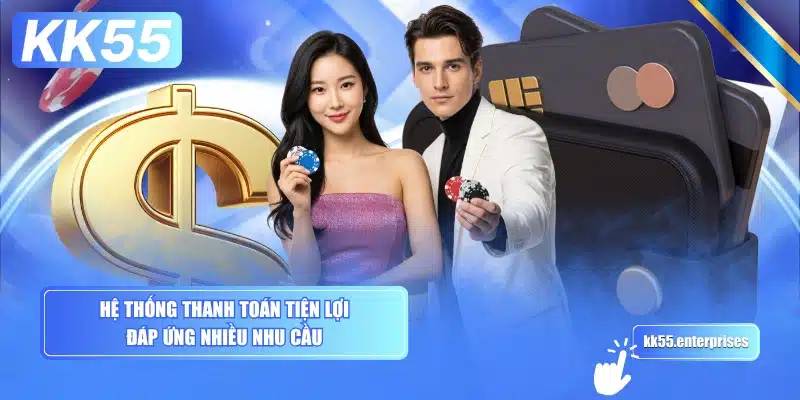 Giới Thiệu KK55 3 he-thong-thanh-toan-tien-loi-dap-ung-nhieu-nhu-cau