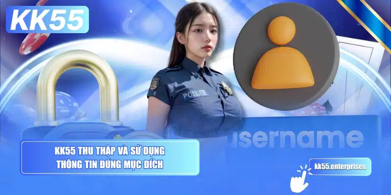 kk55-thu-thap-va-su-dung-thong-tin-dung-muc-dich