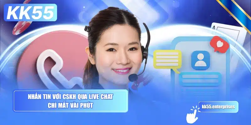Liên Hệ KK55 2 nhan-tin-voi-cskh-qua-live-chat-chi-mat-vai-phut